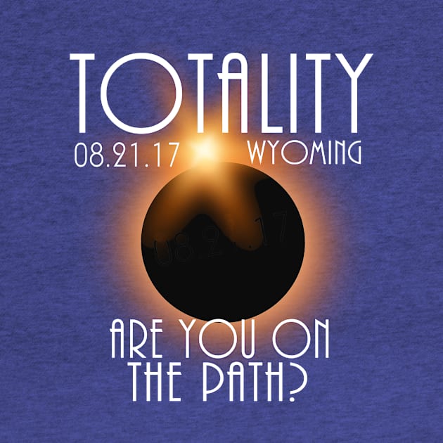 Total Eclipse Shirt - Totality WYOMING Tshirt, USA Total Solar Eclipse T-Shirt August 21 2017 Eclipse T-Shirt T-Shirt by BlueTshirtCo